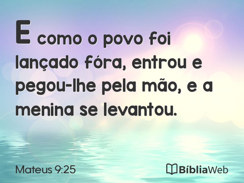 Mateus 9:25 em imagem para compartilhar