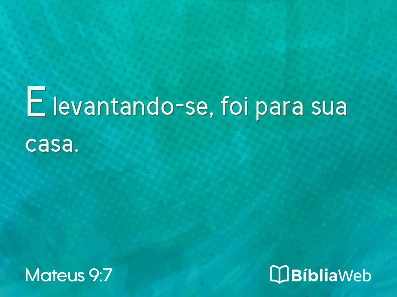 Mateus 9:7 em imagem para compartilhar