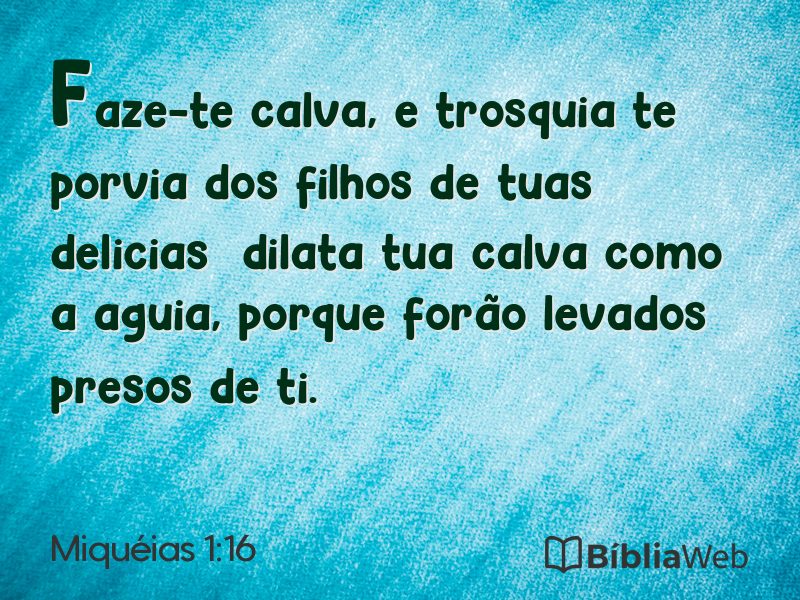Miquéias 1:16 em imagem para compartilhar