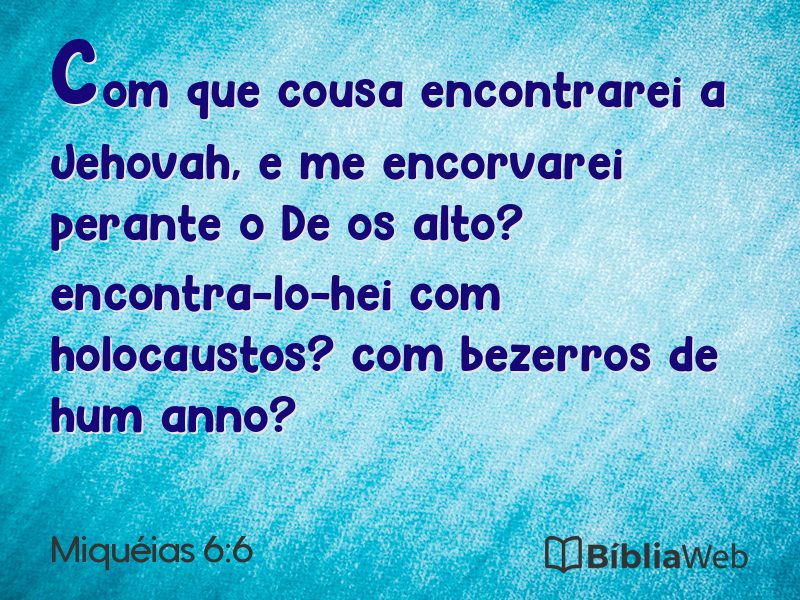 Miquéias 6:6 em imagem para compartilhar