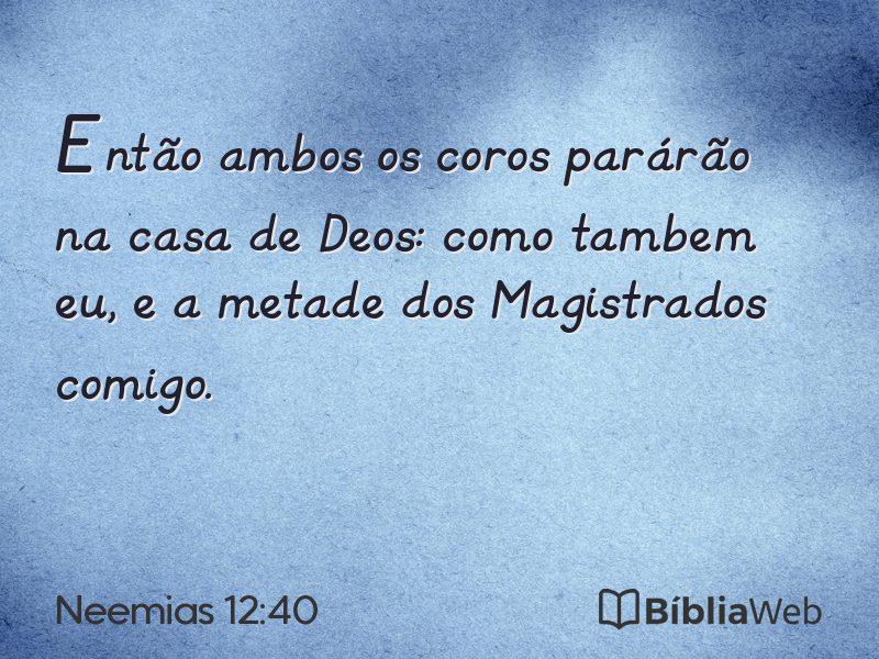 Neemias 12:40 em imagem para compartilhar