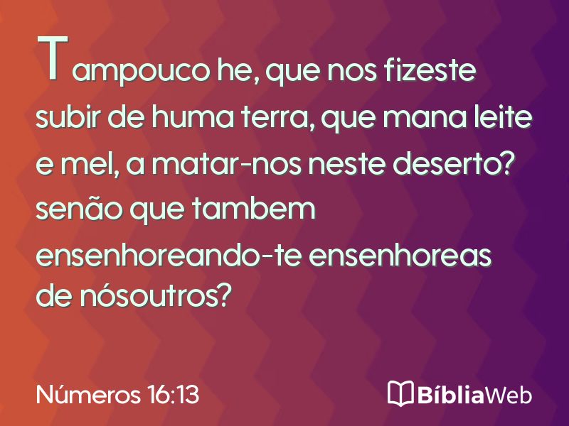 Números 16:13 em imagem para compartilhar