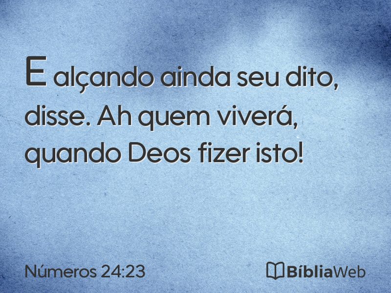 Números 24:23 em imagem para compartilhar