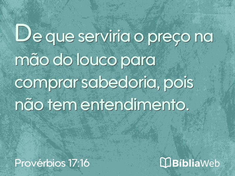 Provérbios 17:16 em imagem para compartilhar
