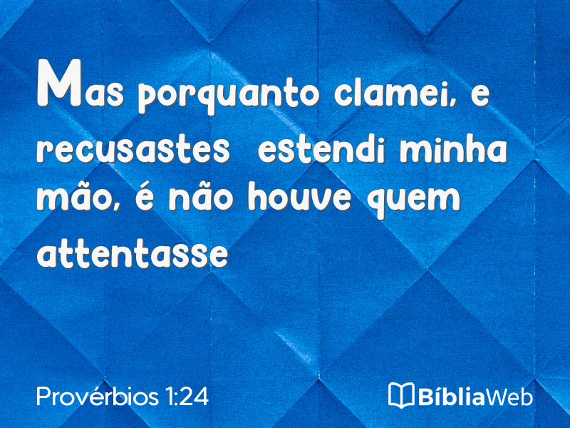 Provérbios 1:24 em imagem para compartilhar