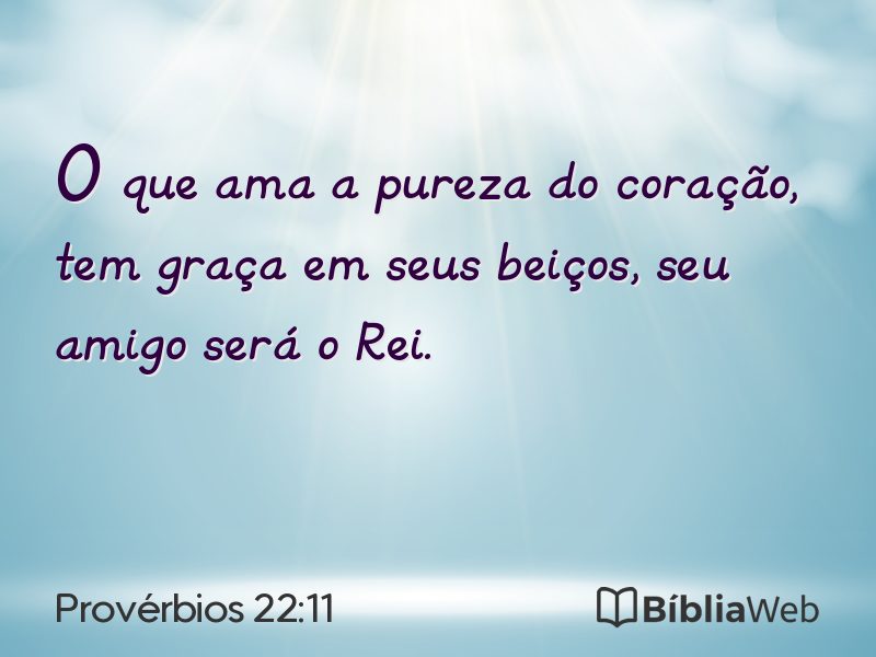Provérbios 22:11 em imagem para compartilhar