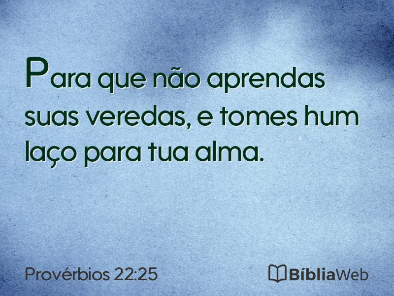 Provérbios 22:25 em imagem para compartilhar