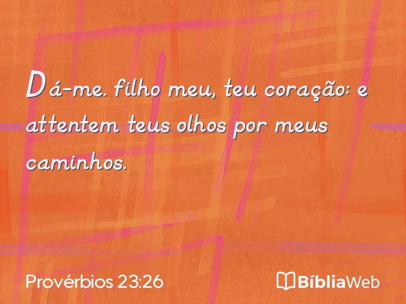 Provérbios 23:26 em imagem para compartilhar