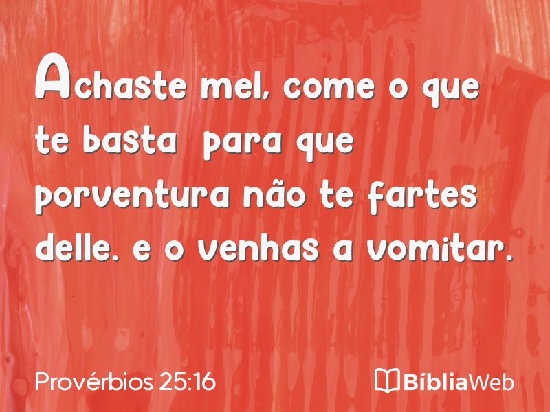 Provérbios 25:16 em imagem para compartilhar