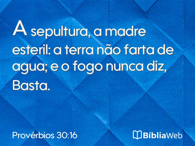 Provérbios 30:16 em imagem para compartilhar