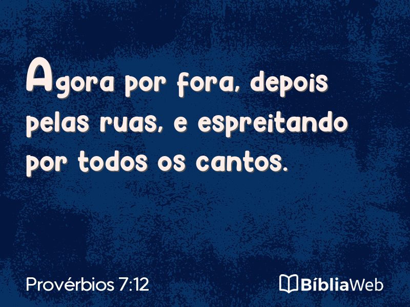 Provérbios 7:12 em imagem para compartilhar