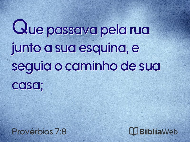 Provérbios 7:8 em imagem para compartilhar