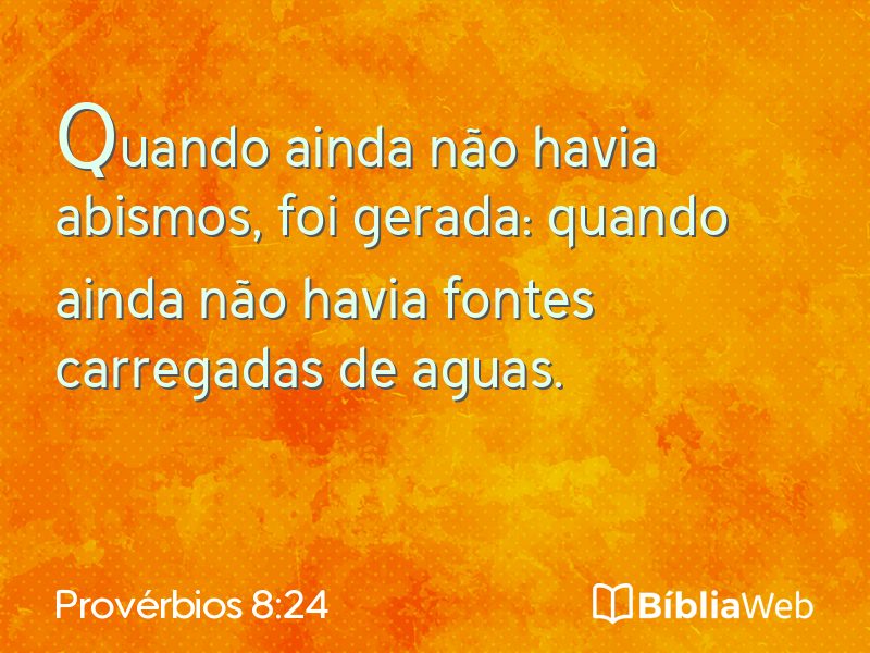 Provérbios 8:24 em imagem para compartilhar