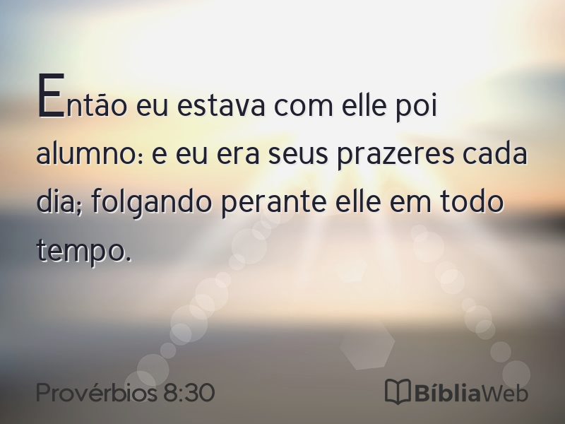 Provérbios 8:30 em imagem para compartilhar