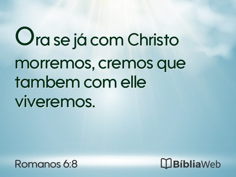 Romanos 6:8 em imagem para compartilhar