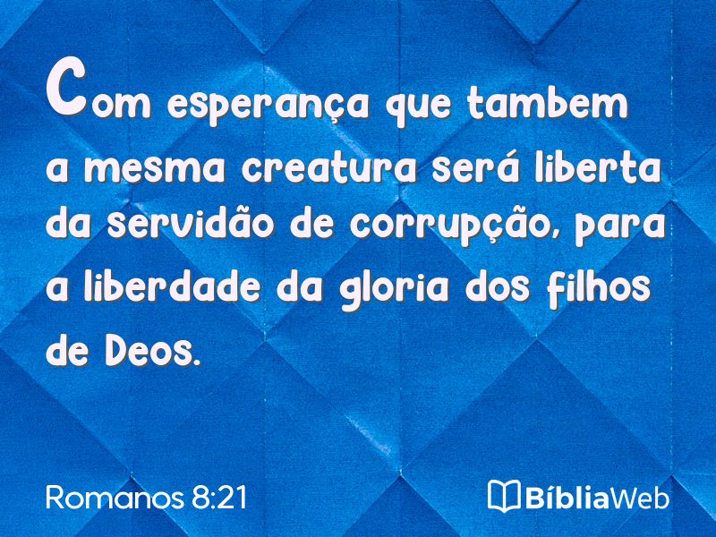 Romanos 8:21 em imagem para compartilhar