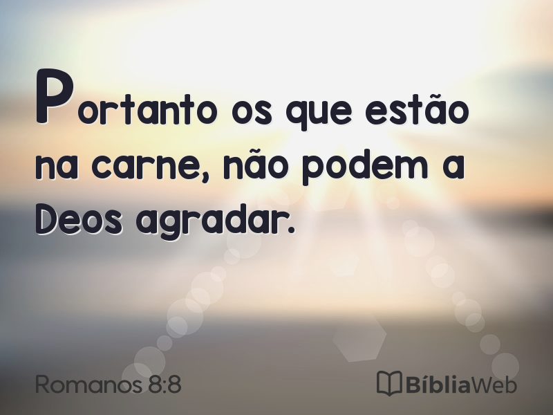 Romanos 8:8 em imagem para compartilhar