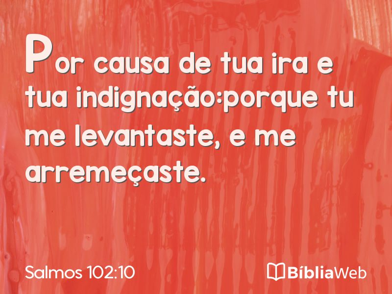 Salmos 102:10 em imagem para compartilhar