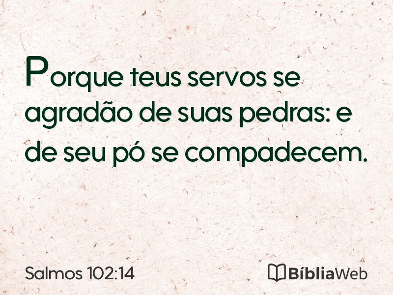 Salmos 102:14 em imagem para compartilhar