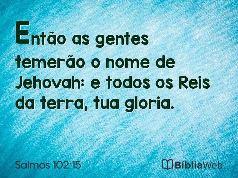 Salmos 102:15 em imagem para compartilhar
