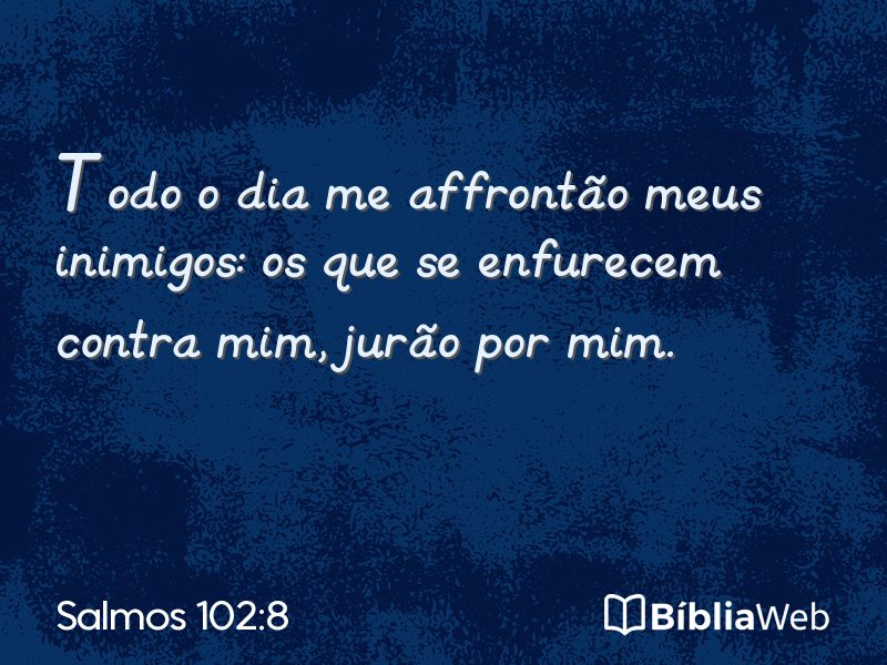 Salmos 102:8 em imagem para compartilhar