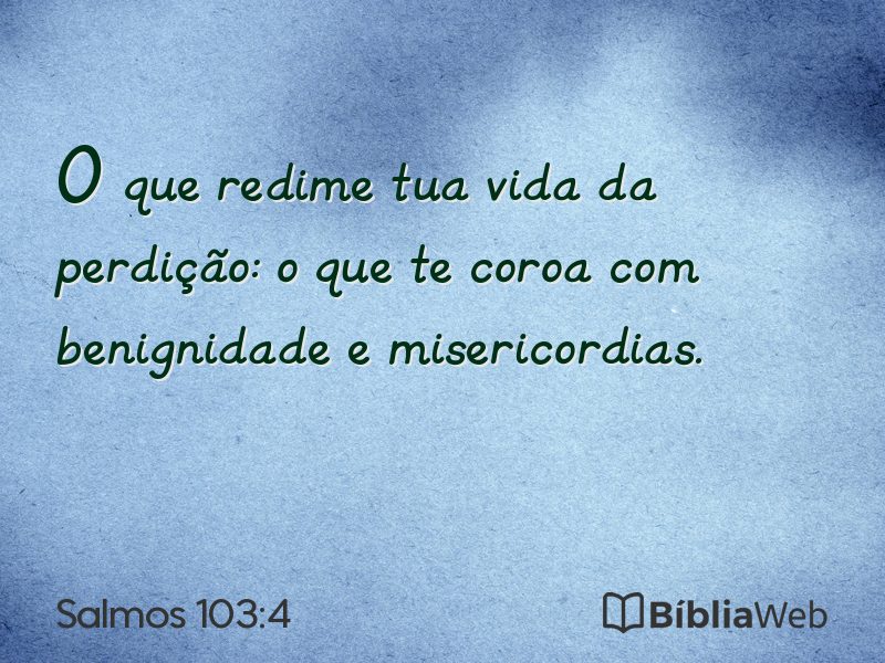 Salmos 103:4 em imagem para compartilhar