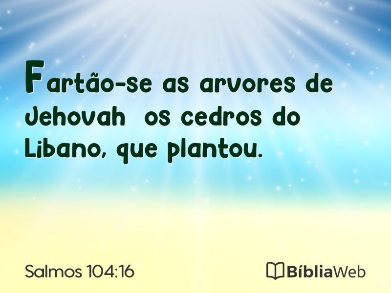 Salmos 104:16 em imagem para compartilhar