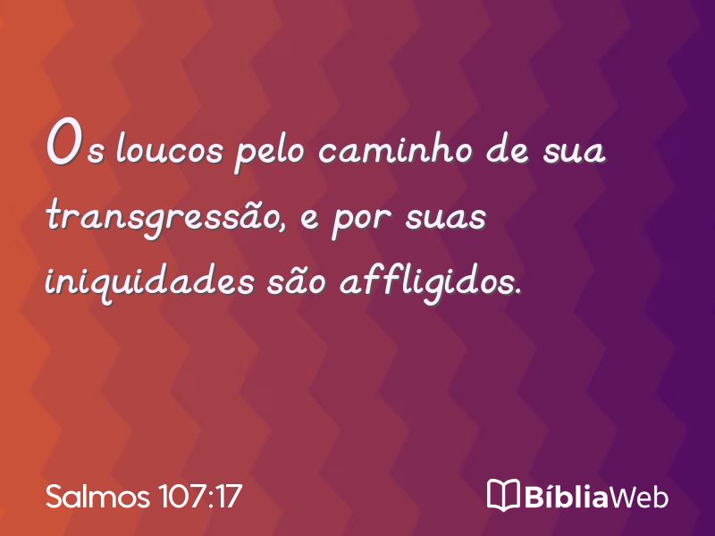 Salmos 107:17 em imagem para compartilhar