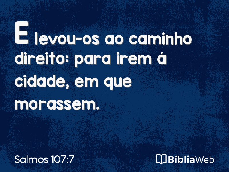 Salmos 107:7 em imagem para compartilhar