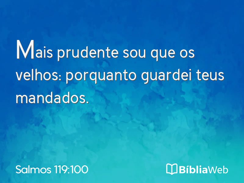 Salmos 119:100 em imagem para compartilhar