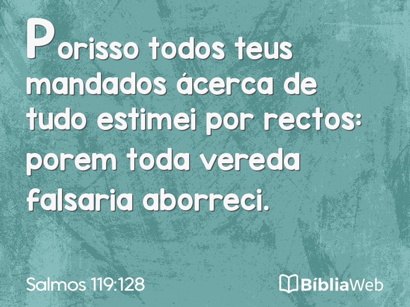 Salmos 119:128 em imagem para compartilhar