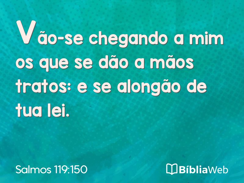 Salmos 119:150 em imagem para compartilhar