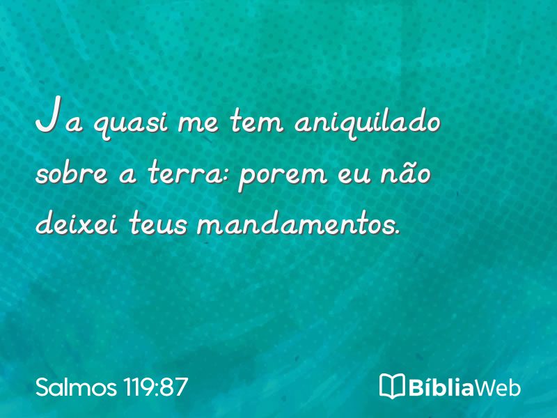 Salmos 119:87 em imagem para compartilhar
