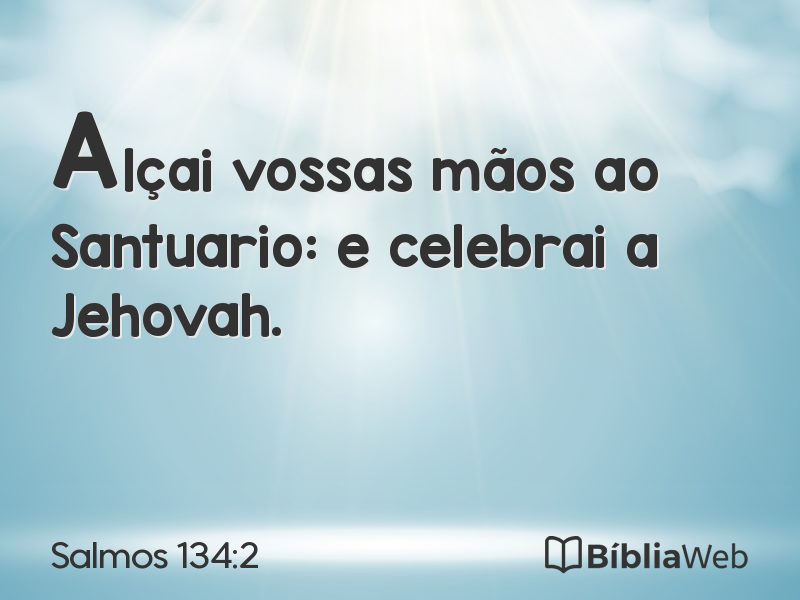 Salmos 134:2 em imagem para compartilhar