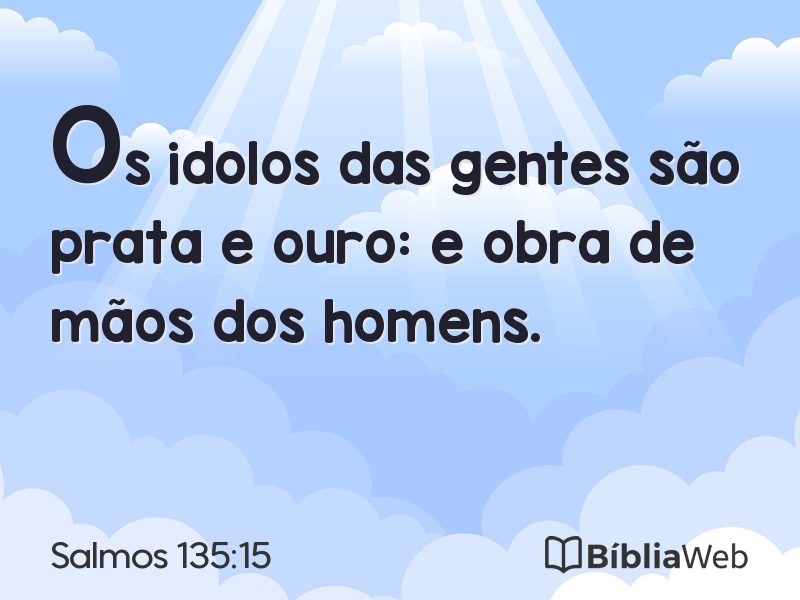 Salmos 135:15 em imagem para compartilhar