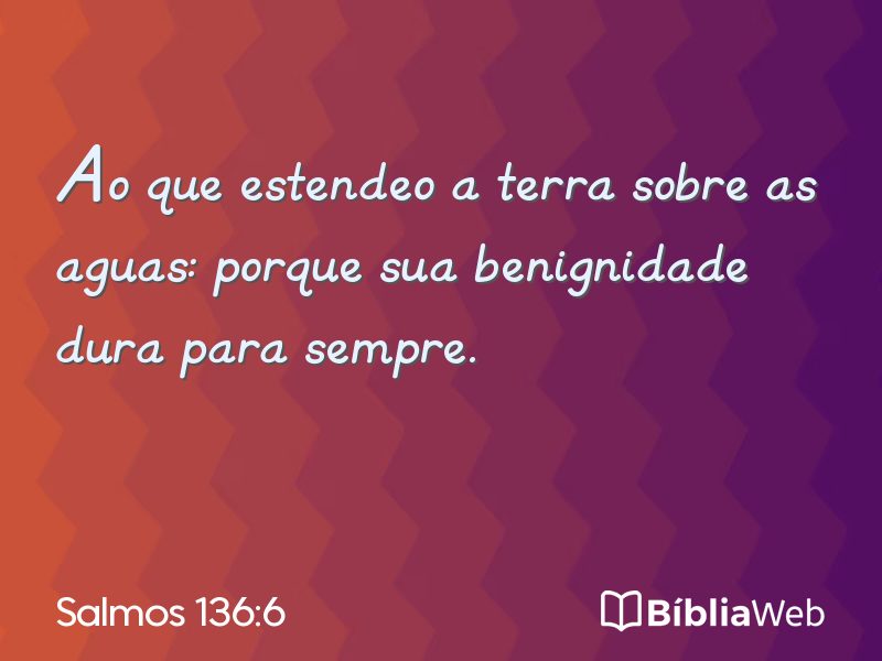 Salmos 136:6 em imagem para compartilhar