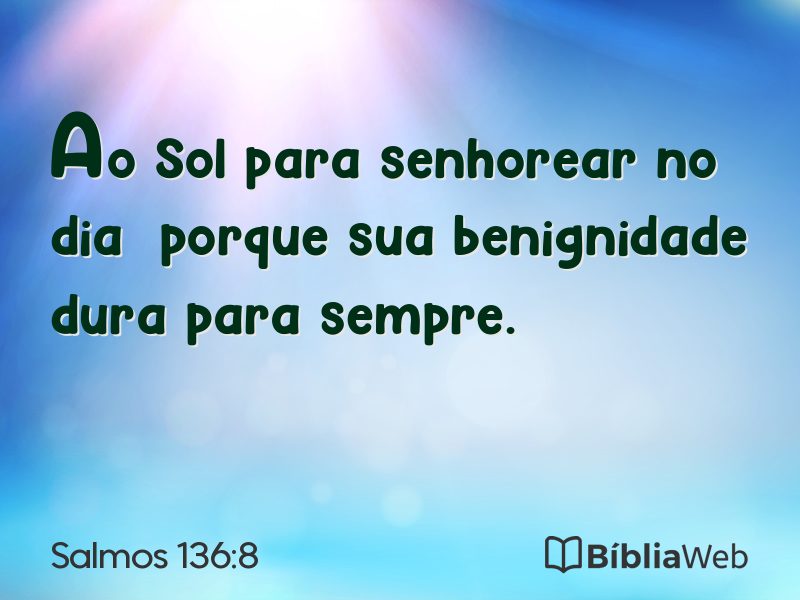 Salmos 136:8 em imagem para compartilhar