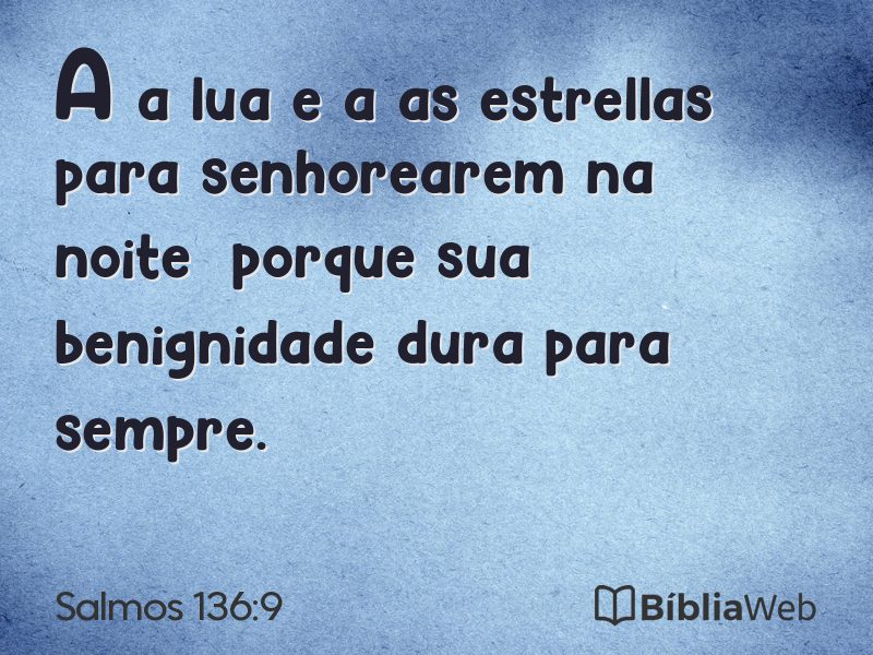 Salmos 136:9 em imagem para compartilhar