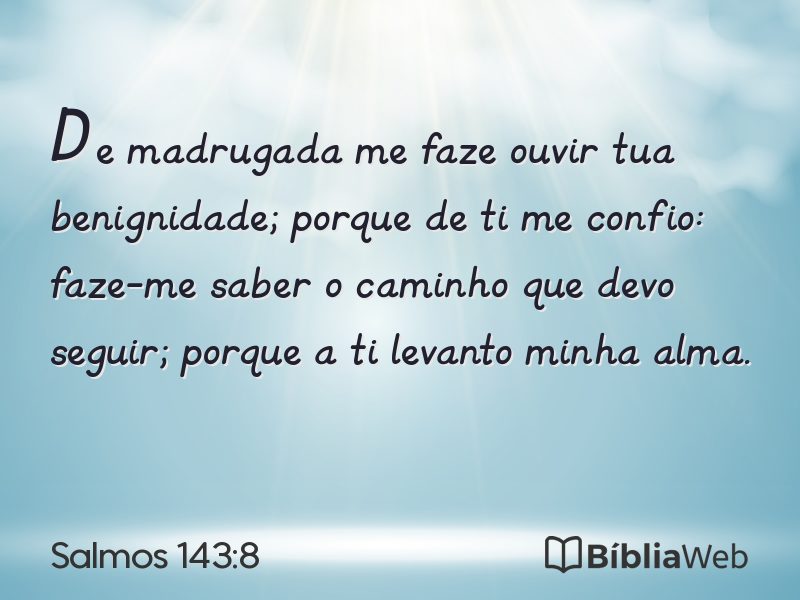 Salmos 143:8 em imagem para compartilhar