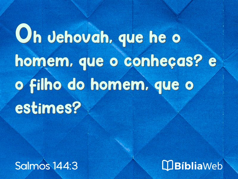 Salmos 144:3 em imagem para compartilhar