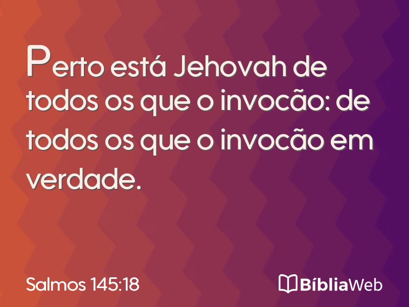 Salmos 145:18 em imagem para compartilhar