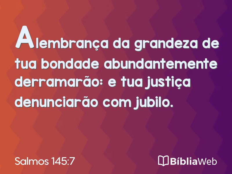 Salmos 145:7 em imagem para compartilhar