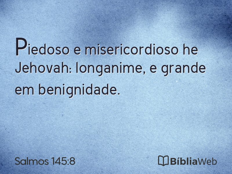 Salmos 145:8 em imagem para compartilhar