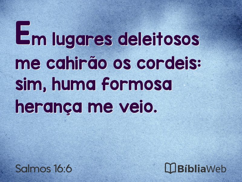 Salmos 16:6 em imagem para compartilhar