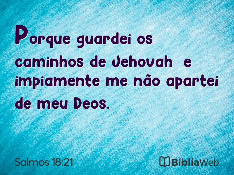 Salmos 18:21 em imagem para compartilhar