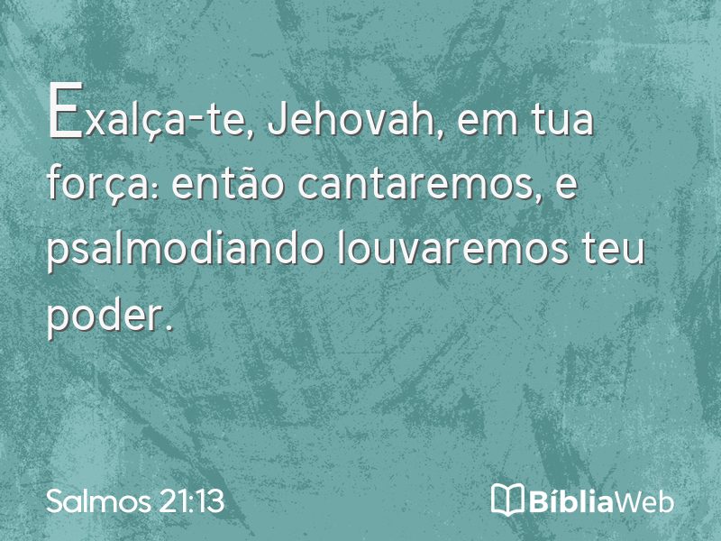 Salmos 21:13 em imagem para compartilhar