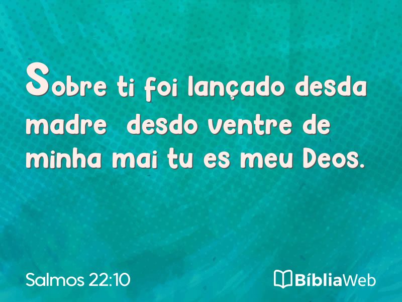 Salmos 22:10 em imagem para compartilhar
