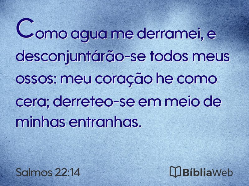 Salmos 22:14 em imagem para compartilhar