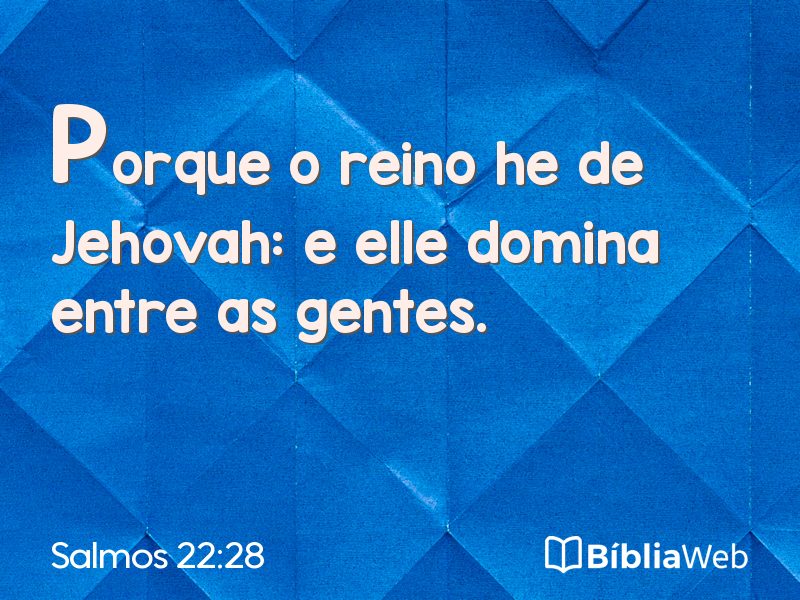 Salmos 22:28 em imagem para compartilhar