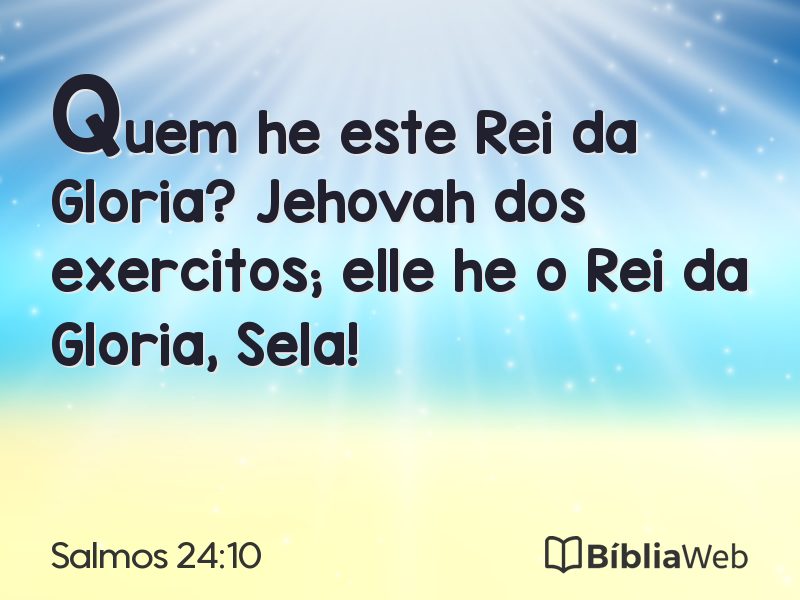 Salmos 24:10 em imagem para compartilhar